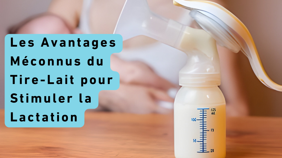 Les Avantages Méconnus du Tire-Lait pour Stimuler la Lactation