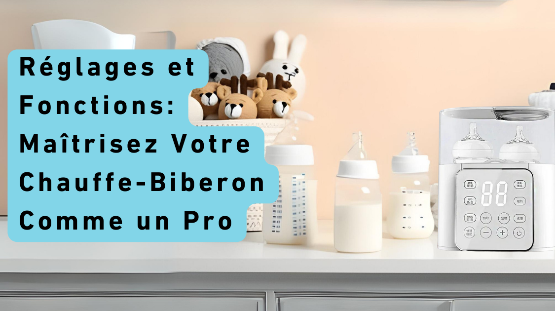 Réglages et Fonctions: Maîtrisez Votre Chauffe-Biberon Comme un Pro