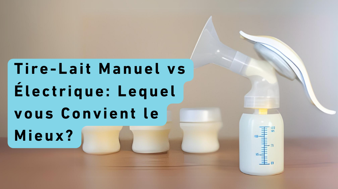Tire-Lait Manuel vs Électrique Lequel vous Convient le Mieux?